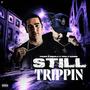 Still Trippin (feat. Truly Goonie) [Explicit]