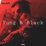 Yung & Black (Explicit)