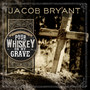 Pour Whiskey on My Grave (Radio Edit)