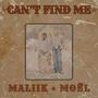 Can't Find Me (feat. Maliik & Maliik + Moël)