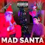 Mad Santa (feat. Rudolph) [Explicit]