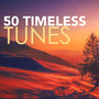 50 Timeless Tunes - Instrumental Songs for Goodnight Sleep, Peaceful Soothing Tracks for Babies