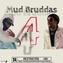 Mud Bruddas 4 (Explicit)