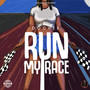 Run My Race (Explicit)