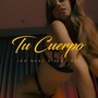 Tu Cuerpo (Explicit)