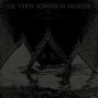 De Vivis Somnium Mortis (II)