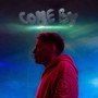 Come By (Explicit)