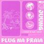 Plug na Praia (Explicit)