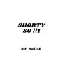 SHORTY SO (Explicit)