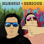 Deliriously Serious (Explicit)