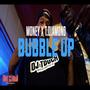 Bubble Up (feat. T.Diamond) [Explicit]