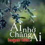 Ai Nhớ Chăng Ai