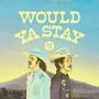 Would Ya Stay (feat. Nether Hour)