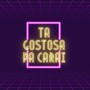 TA GOSTOSA PA CARAI (Explicit)