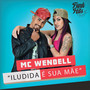 Iludida É Sua Mãe (Explicit)