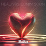 Healing's Comin' soon