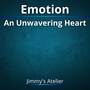 Emotion - An Unwavering Heart (From 