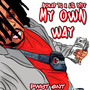 My Own Way (Explicit)