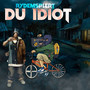 Du Idiot (Explicit)