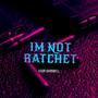 IM NOT RATCHET (Explicit)