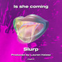 Is she coming