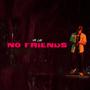 No Friends (Explicit)