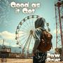 Good As It Get (Explicit)