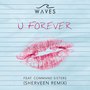 U Forever(SHERVEEN Remix)