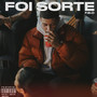 Foi Sorte (Explicit)