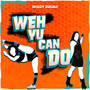 Weh Yu Can Do