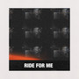 Ride For Me (Explicit)