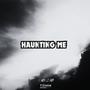 Haunting Me (feat. ROMZO)