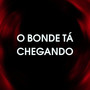 O Bonde Tá Chegando (Explicit)