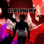 Blasphemy (Explicit)