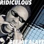 Ridiculous (Explicit)