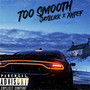 Too Smooth (Explicit)