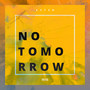 No Tomorrow (Quickdrop & Morty Simmons Remixes)