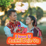 I love U Aakhi Deje Va