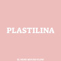 Plastilina (Explicit)
