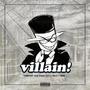 villain! (feat. Drift Lord) [Explicit]