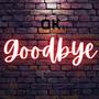 Ok, goodbye (feat. HW4NG)