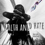 Hate And Wealth (Explicit)