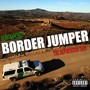 Border Jumper: The Deportation Tape (Explicit)