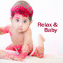 Relax & Baby – Music for Relaxation, Soothing Melodies for Baby, Deep Sleep, Easy Listening