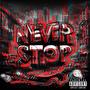 Never Stop (feat. Realkjonthebeat) [Explicit]