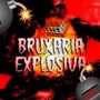 Bruxaria Explosiva (Explicit)