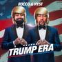 Trump Era (feat. Rocco) [Explicit]