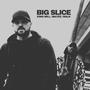 Big Slice (feat. King Will & Walk)