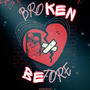 Broken Before (Explicit)