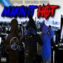 Makin It Hot (Sxntii G x Pat Floss) [Explicit]